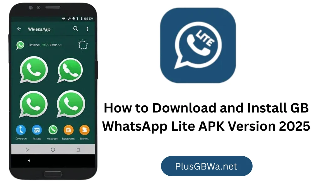 How to Download and Install GB WhatsApp APK Lite Version 2025